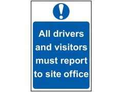 Scan 4002 All Drivers And Visitors Must Report To Site Office - PVC Sign 400 x 600mm